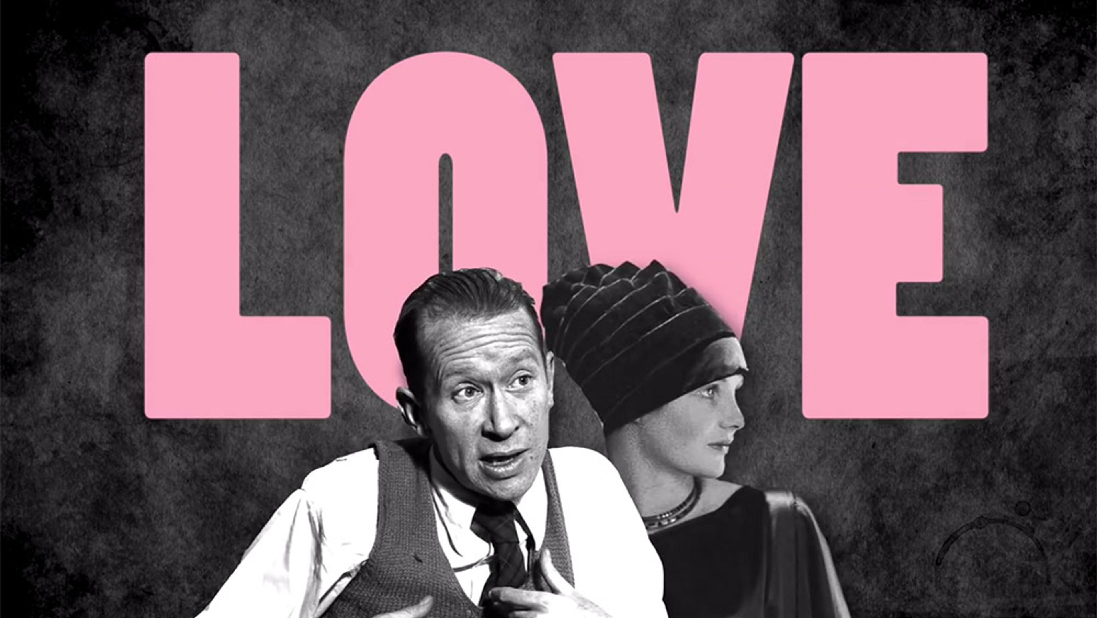 Black and white photo of a man holding his tie and a woman in a hat, with the word “LOVE” in large pink letters in the background.